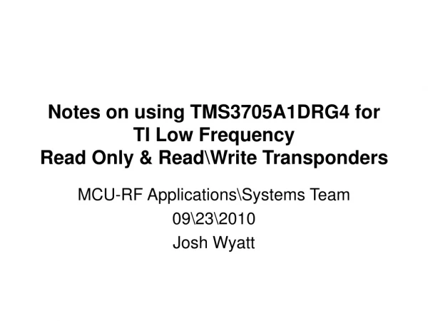 Notes on using TMS3705A1DRG4 for TI Low Frequency Read Only &amp; Read\Write Transponders