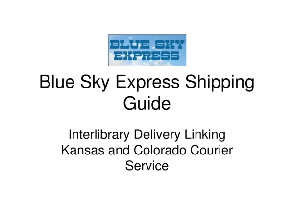 Blue Sky Express Shipping Guide