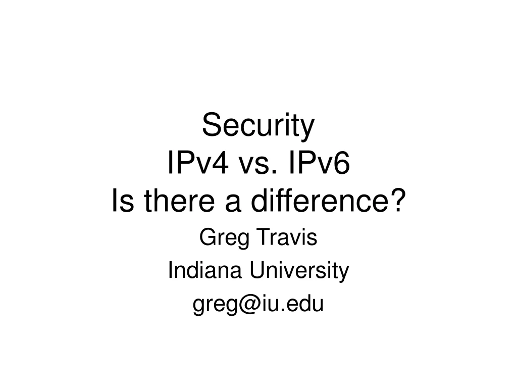 security ipv4 vs ipv6 is there a difference