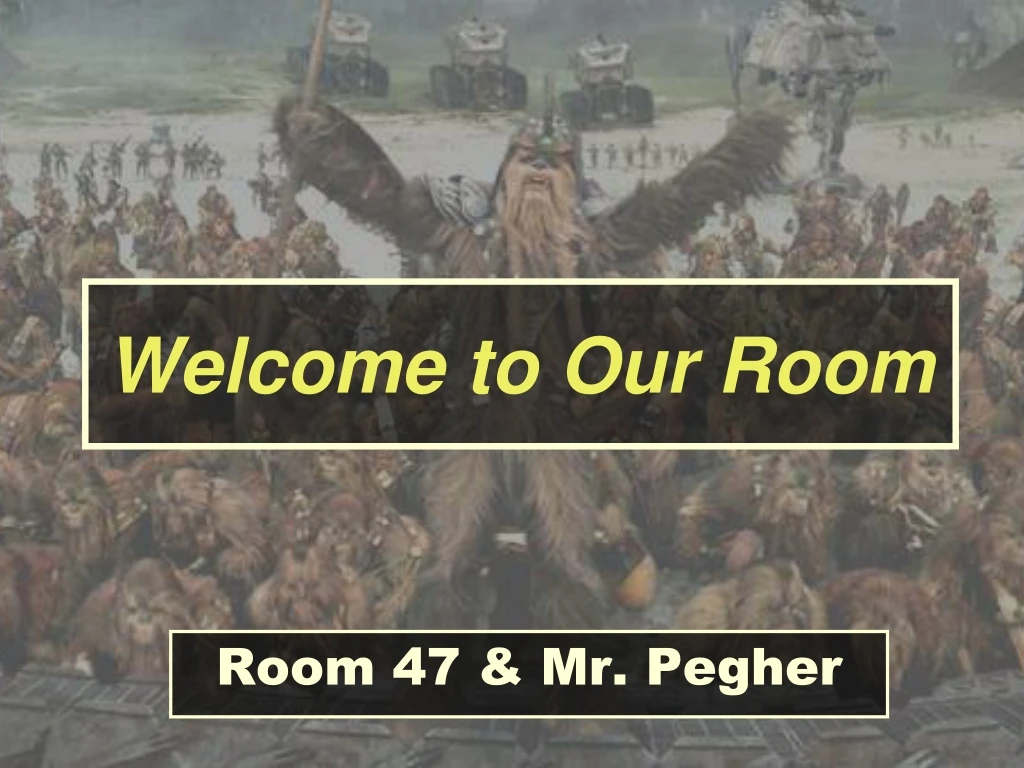 welcome to our room