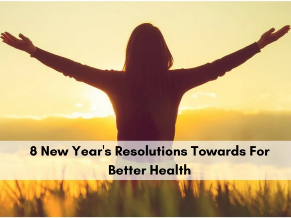 8 New Year Resolution Towards For Better Health