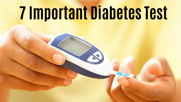 7 Important Diabetes Test