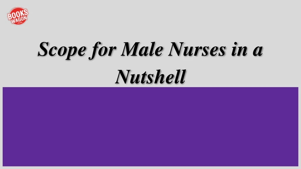 scope for male nurses in a nutshell