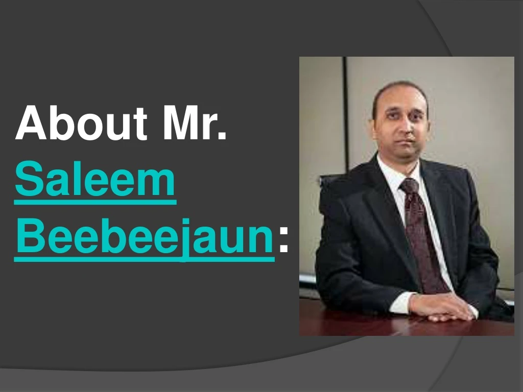 about mr saleem beebeejaun