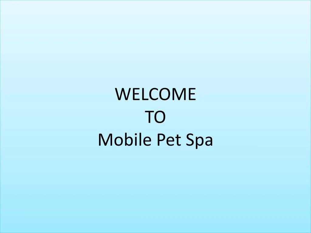welcome to mobile pet spa