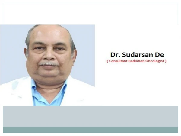 Dr. Sudarsan De - Best Radiotherapy Oncologist in Noida in Noida