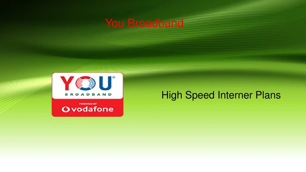 you broadband