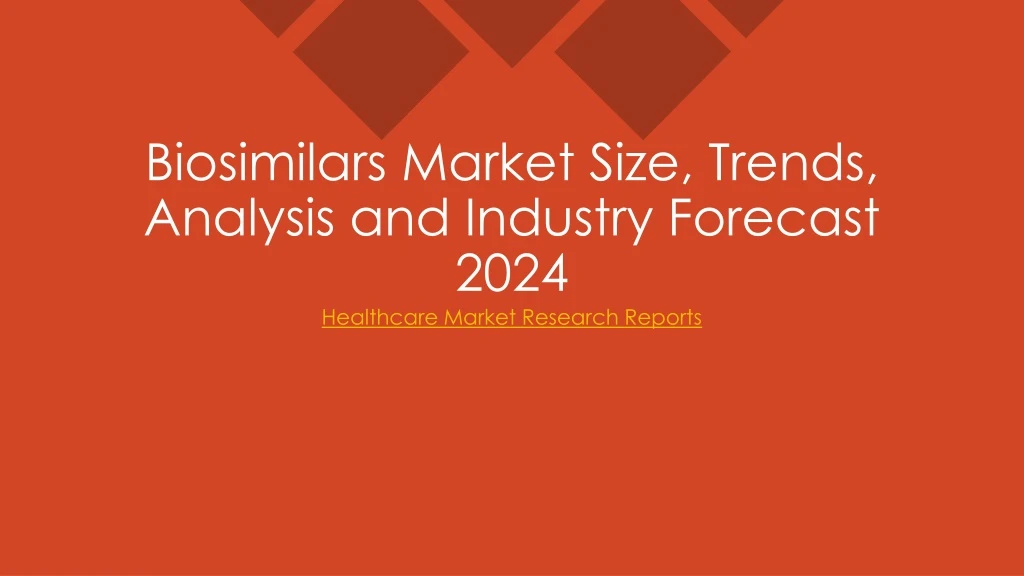 biosimilars market size trends analysis and industry forecast 2024
