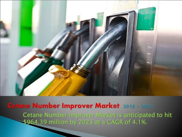 The Cetane Number Improver Market is expected to grow with a CAGR of 5.2 % during the forecast period i.e. 2018 - 2023