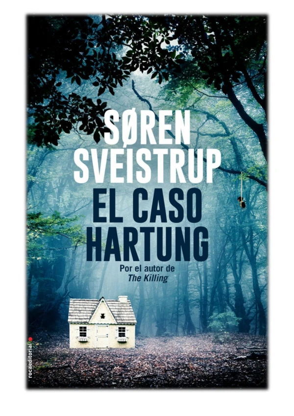 [PDF] Free Download El caso Hartung By Søren Sveistrup