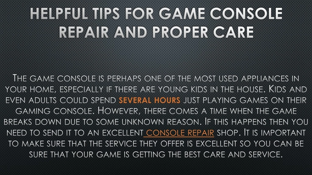 helpful tips for game console repair and proper care