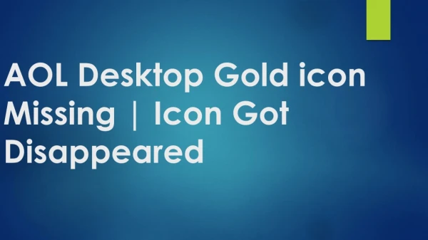 AOL Desktop Gold icon Missing