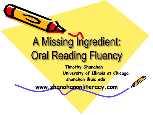 A Missing Ingredient: Oral Reading Fluency