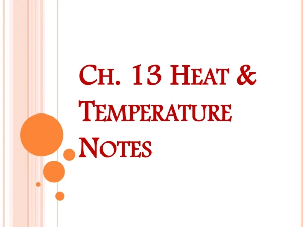 Ch. 13 Heat &amp; Temperature Notes
