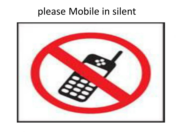Mobile in silent please