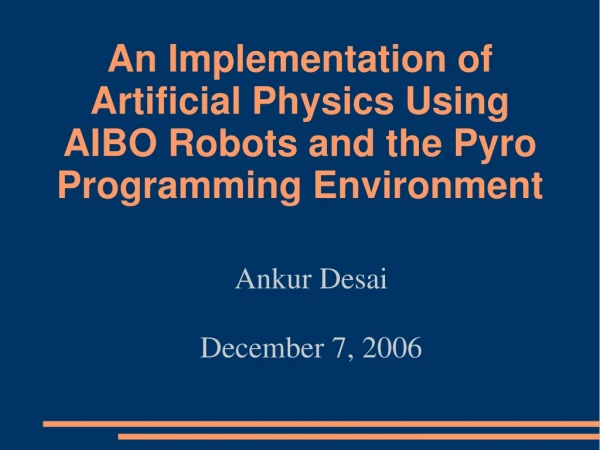 An Implementation of Artificial Physics Using AIBO Robots and the Pyro Programming Environment