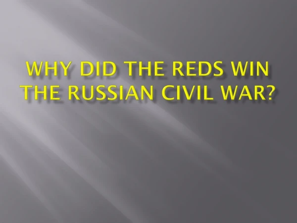 Why did the reds win the Russian civil war?