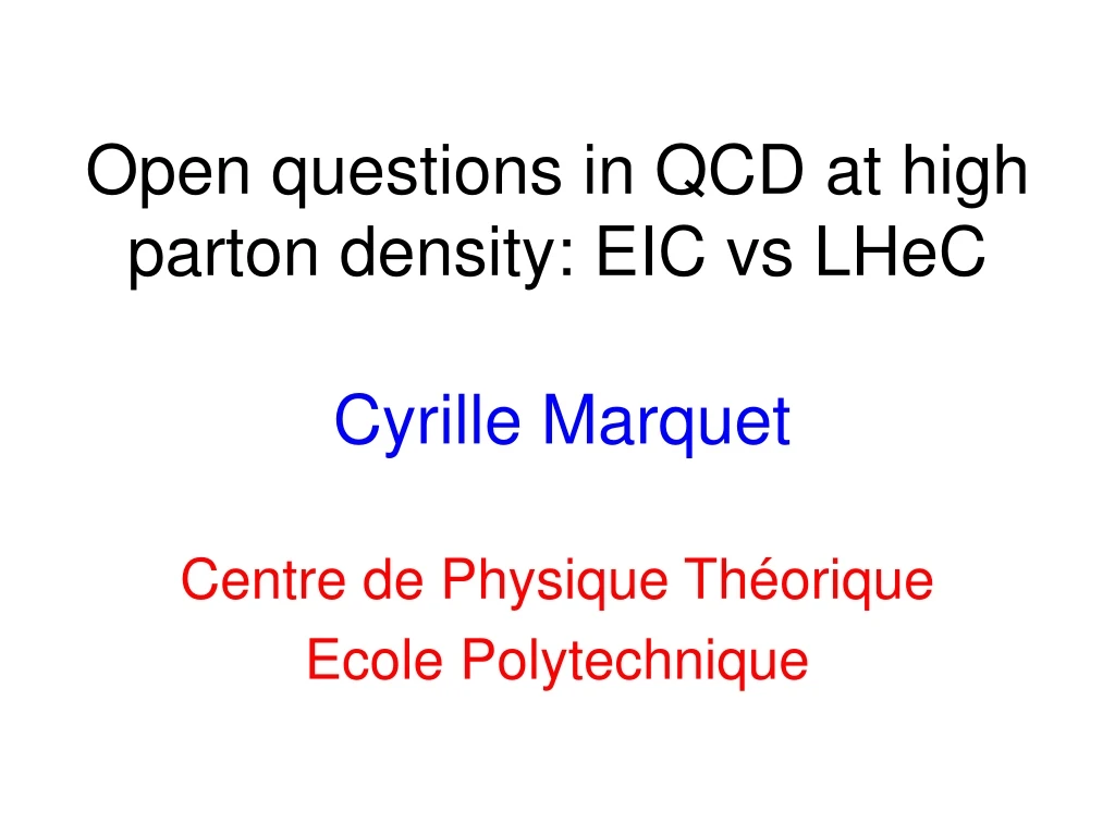 open questions in qcd at high parton density eic vs lhec