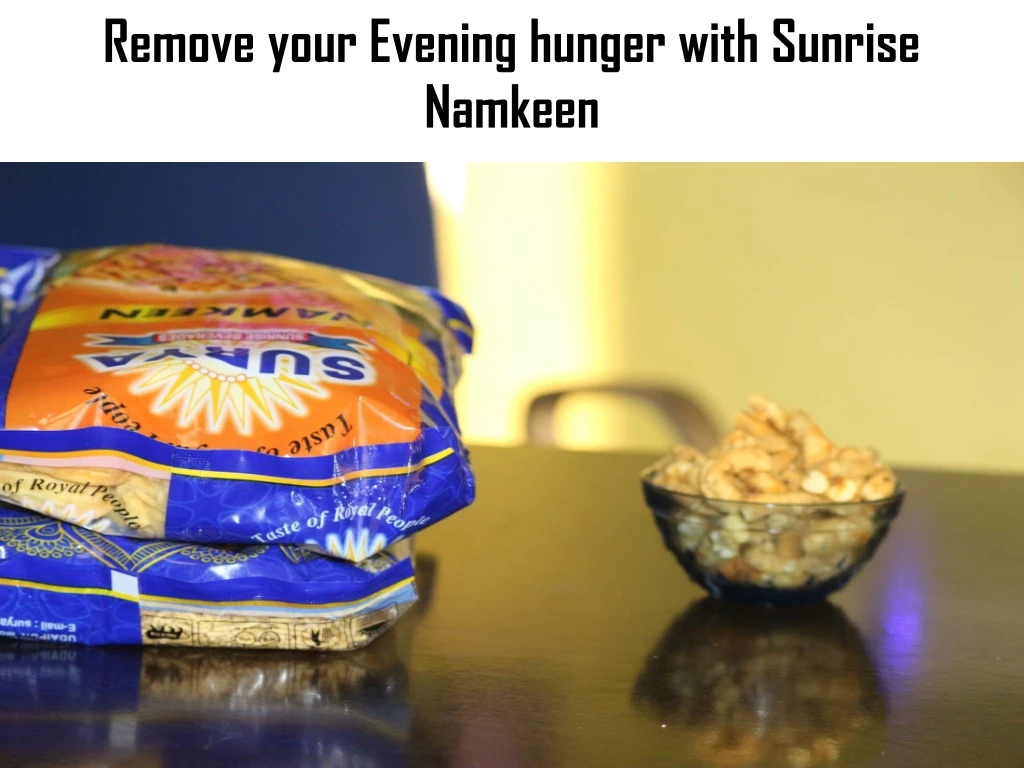 remove your evening hunger with sunrise namkeen