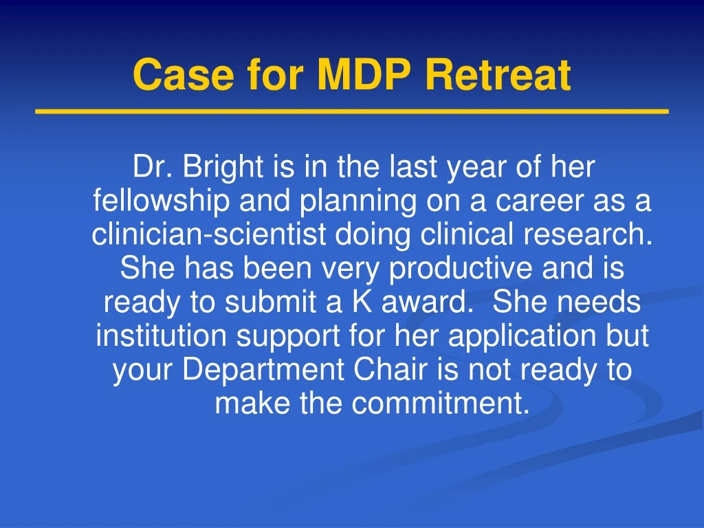 case for mdp retreat