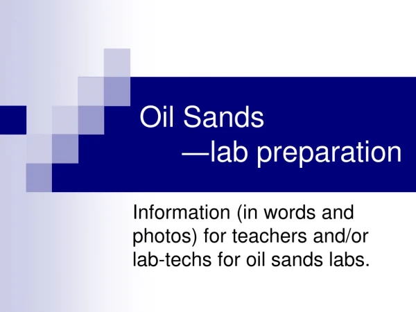 Oil Sands ? lab preparation
