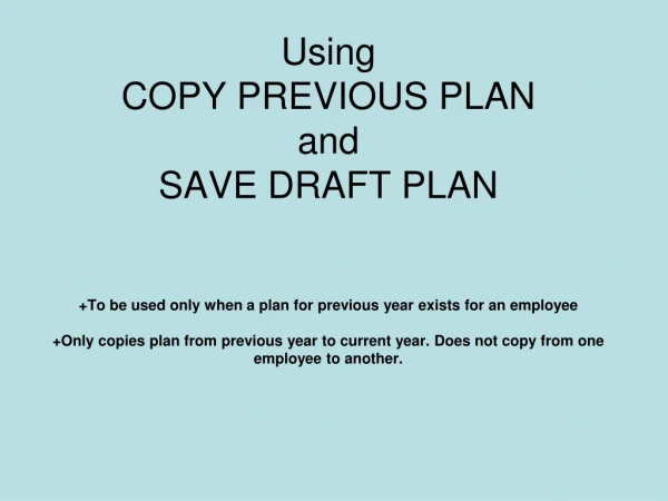 Go to performance plan tab Click SAVE DRAFT Plan SIGNOUT