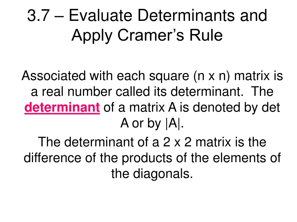 3 7 evaluate determinants and apply cramer s rule