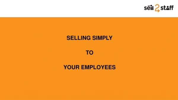 SELLING SIMPLY TO YOUR EMPLOYEES
