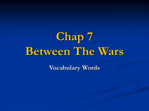 Chap 7 Between The Wars