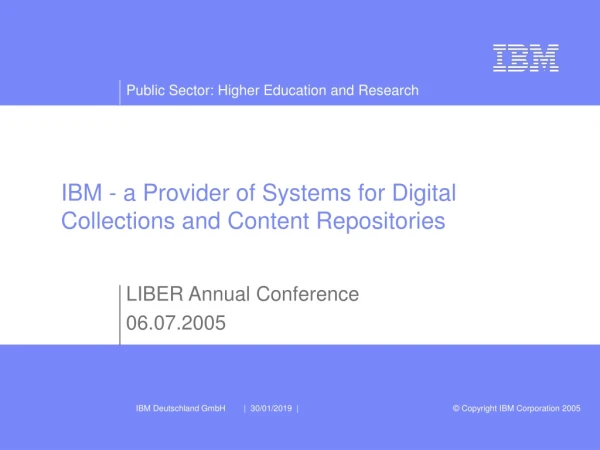 IBM - a Provider of Systems for Digital Collections and Content Repositories