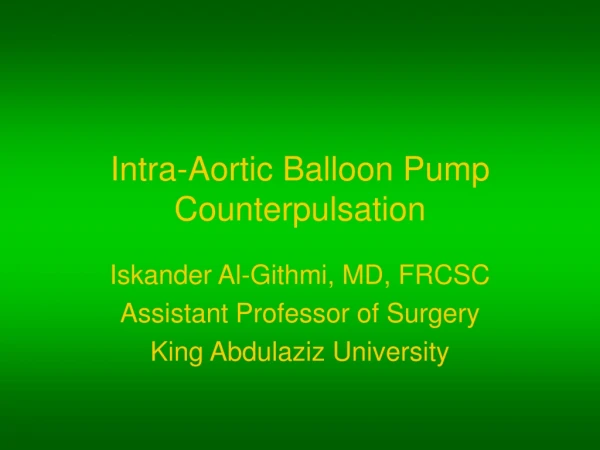 Intra-Aortic Balloon Pump Counterpulsation