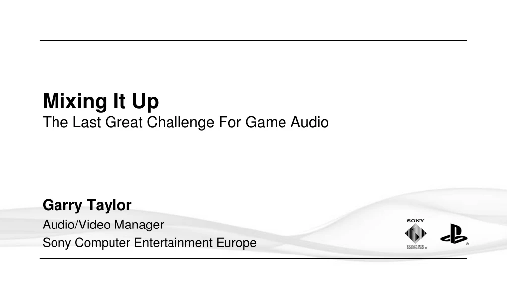 mixing it up the last great challenge for game audio