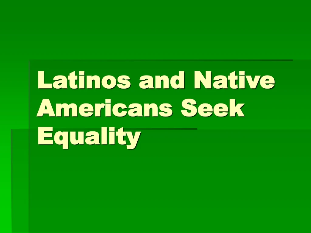 latinos and native americans seek equality