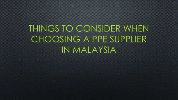 Things To Consider When Choosing A PPE Supplier In Malaysia