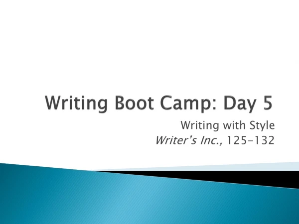Writing Boot Camp: Day 5