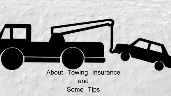 Know More About Towing Insurance and Tips
