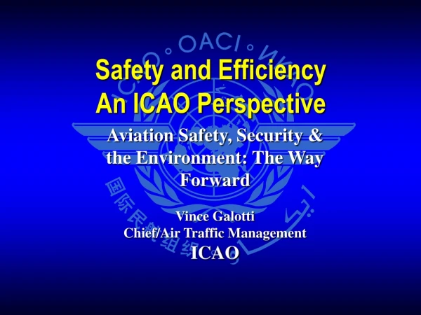 Aviation Safety, Security &amp; the Environment: The Way Forward Vince Galotti