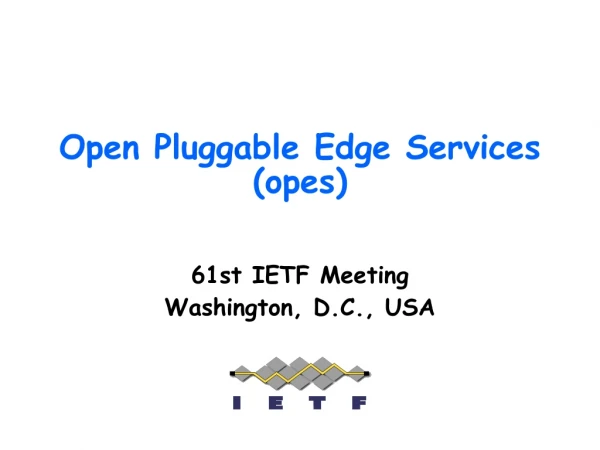 Open Pluggable Edge Services (opes)