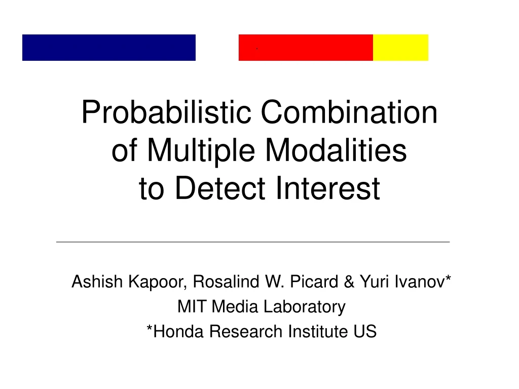 probabilistic combination of multiple modalities to detect interest