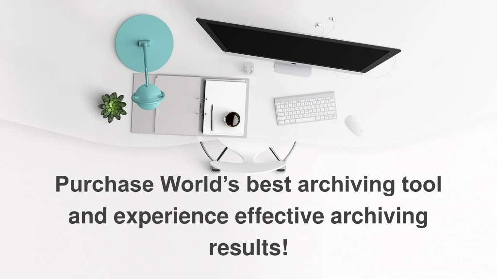 purchase world s best archiving tool