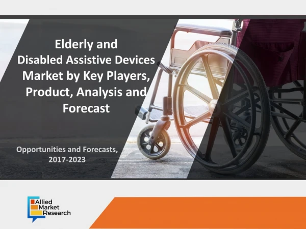 Tools and Knowledge Sharing to Elderly and Disabled Assistive Devices Market Success