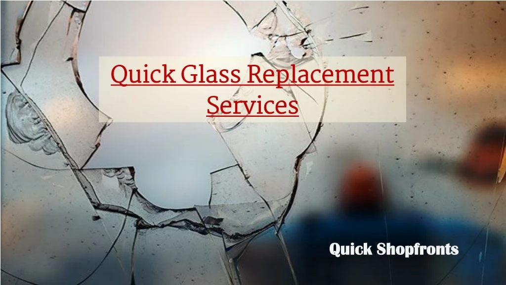 quick glass replacement services