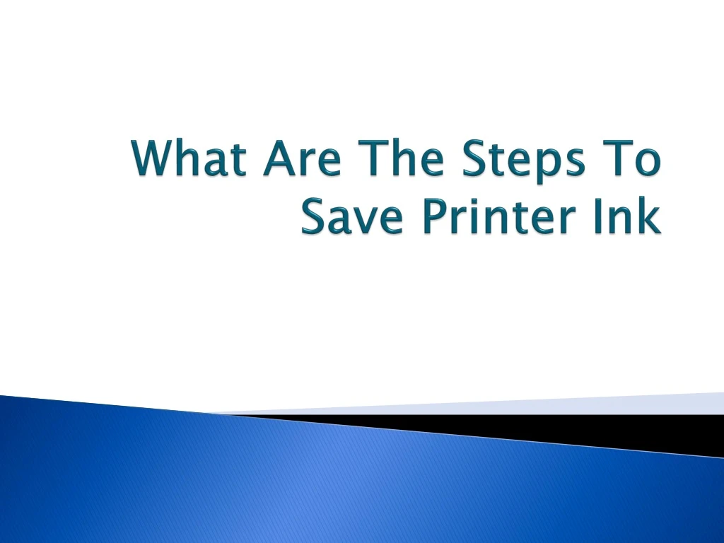 what are the steps to save printer ink