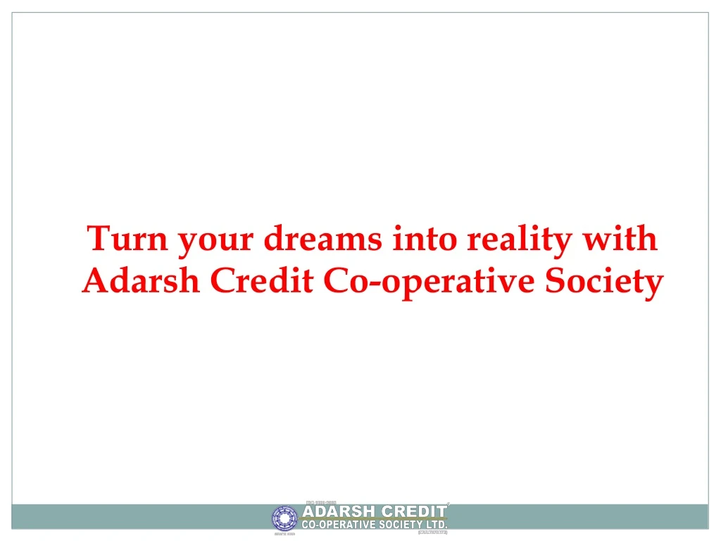 turn your dreams into reality with adarsh credit co operative society