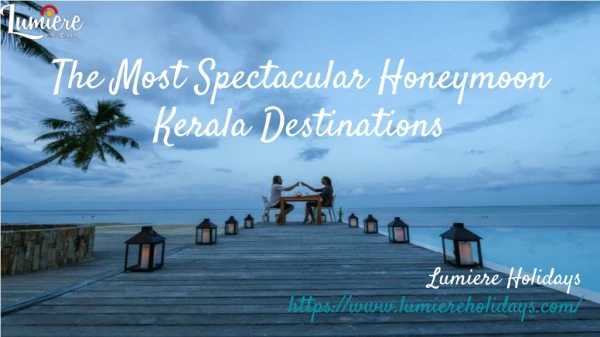 The Most Spectacular Honeymoon Kerala Destinations