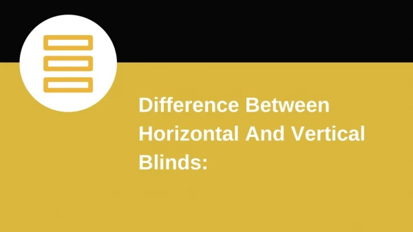 Difference Between Vertical And Horizontal Blinds