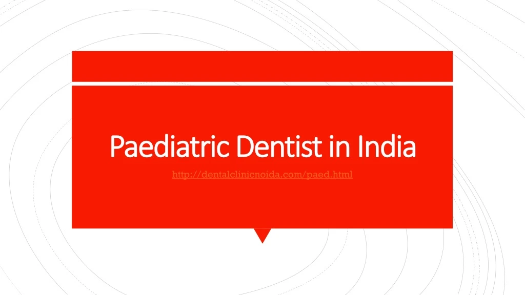 paediatric dentist in india