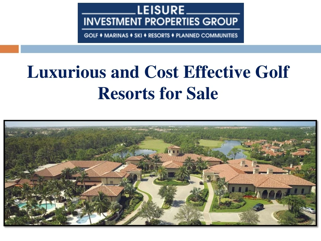 luxurious and cost effective golf resorts for sale