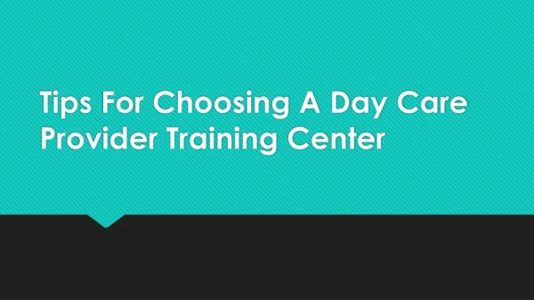 Tips For Choosing A Day Care Provider Training Center