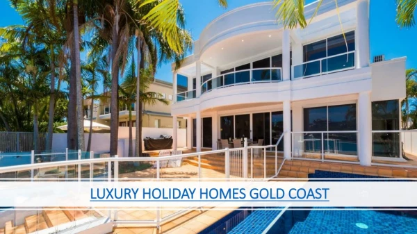 Luxury Holiday Homes Gold Coast - Best Luxury Holiday Destinations 2019